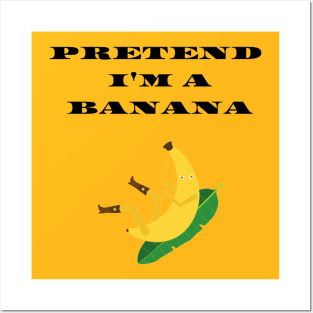 Pretend i'm a Banana funny Halloween costume Posters and Art